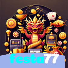 festa77:Em cada jogo, a chance de ganhar é sua! Jogue agora no cassino!