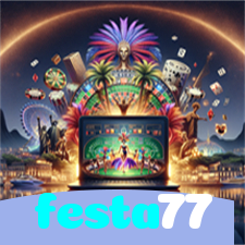 festa77:Jogue nas slots e mude sua sorte agora mesmo!