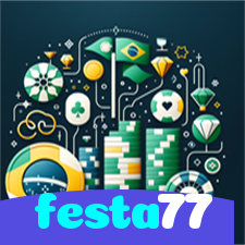 festa77：Jogue slots, aposte no futebol e ganhe com confiança no nosso cassino online!