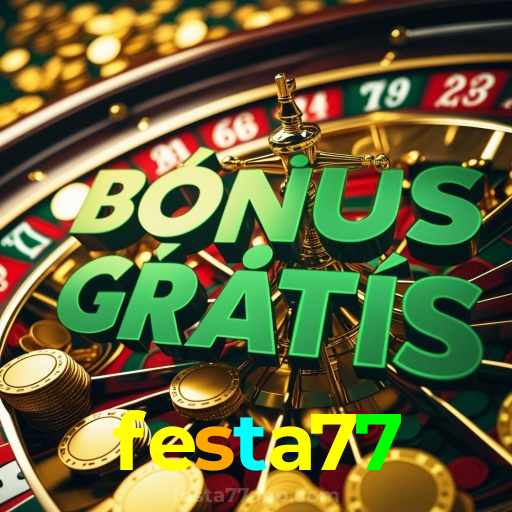 festa77:Jogue slots, aposte no futebol e vença em grandes mesas de poker!